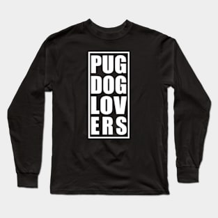 Pug Dog Lovers Text Long Sleeve T-Shirt